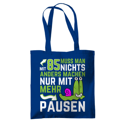 Tragetasche "Mit 85 muss man nichts anders machen, nur mit mehr Pausen"