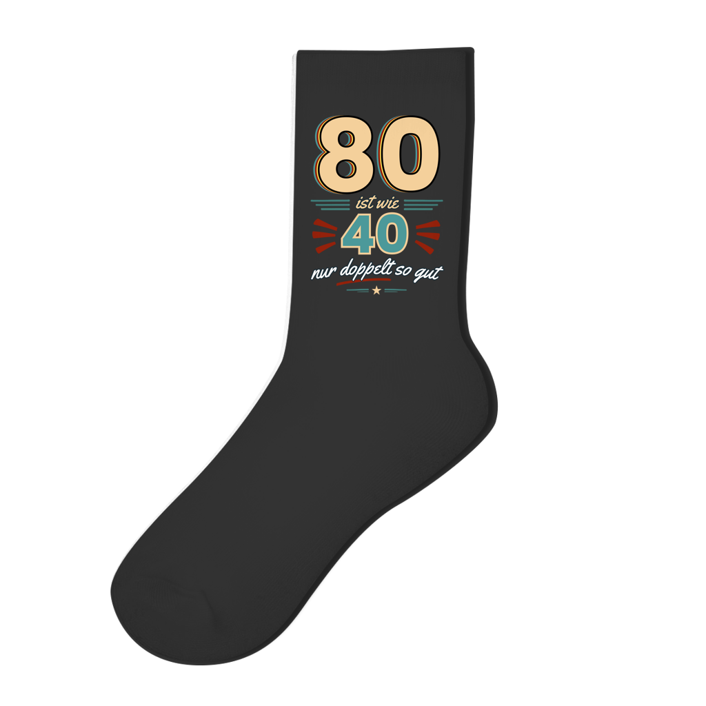 Socken "80 ist wie 40 nur doppelt so gut"
