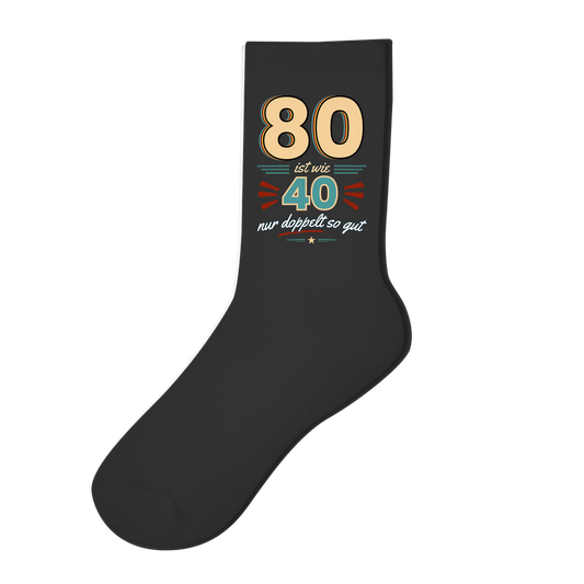 Socken "80 ist wie 40 nur doppelt so gut"