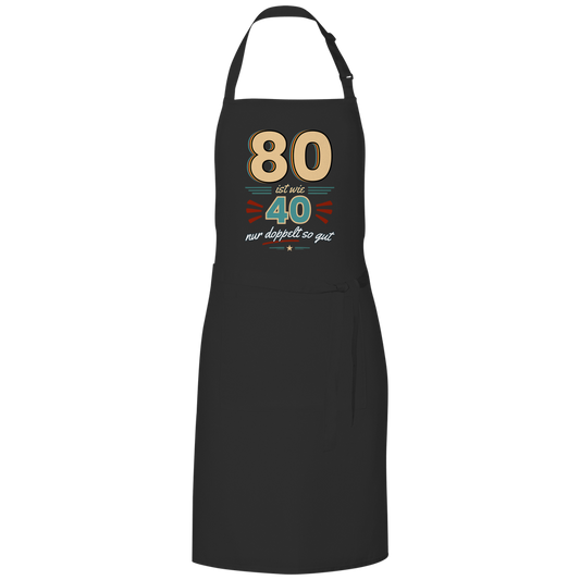Grillschürze "80 ist wie 40 nur doppelt so gut"