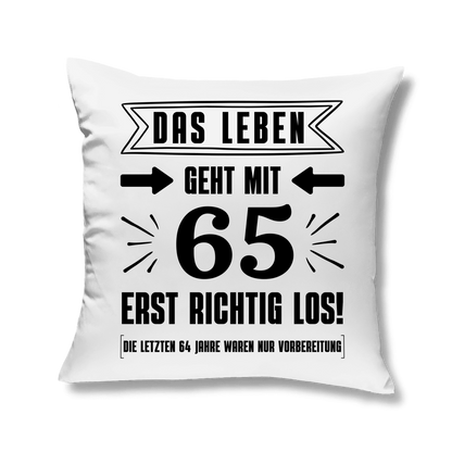 Sofakissen "Das Leben geht mit 65 erst richtig los"
