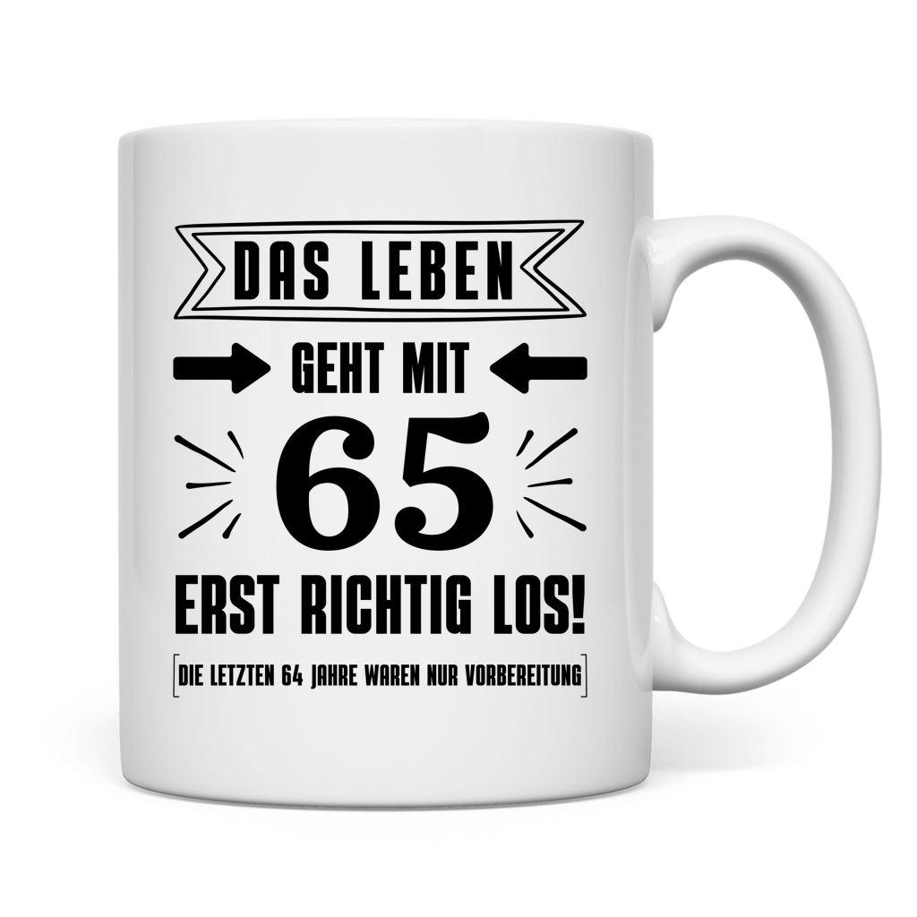 Tasse "Das Leben geht mit 65 erst richtig los" Rückseite