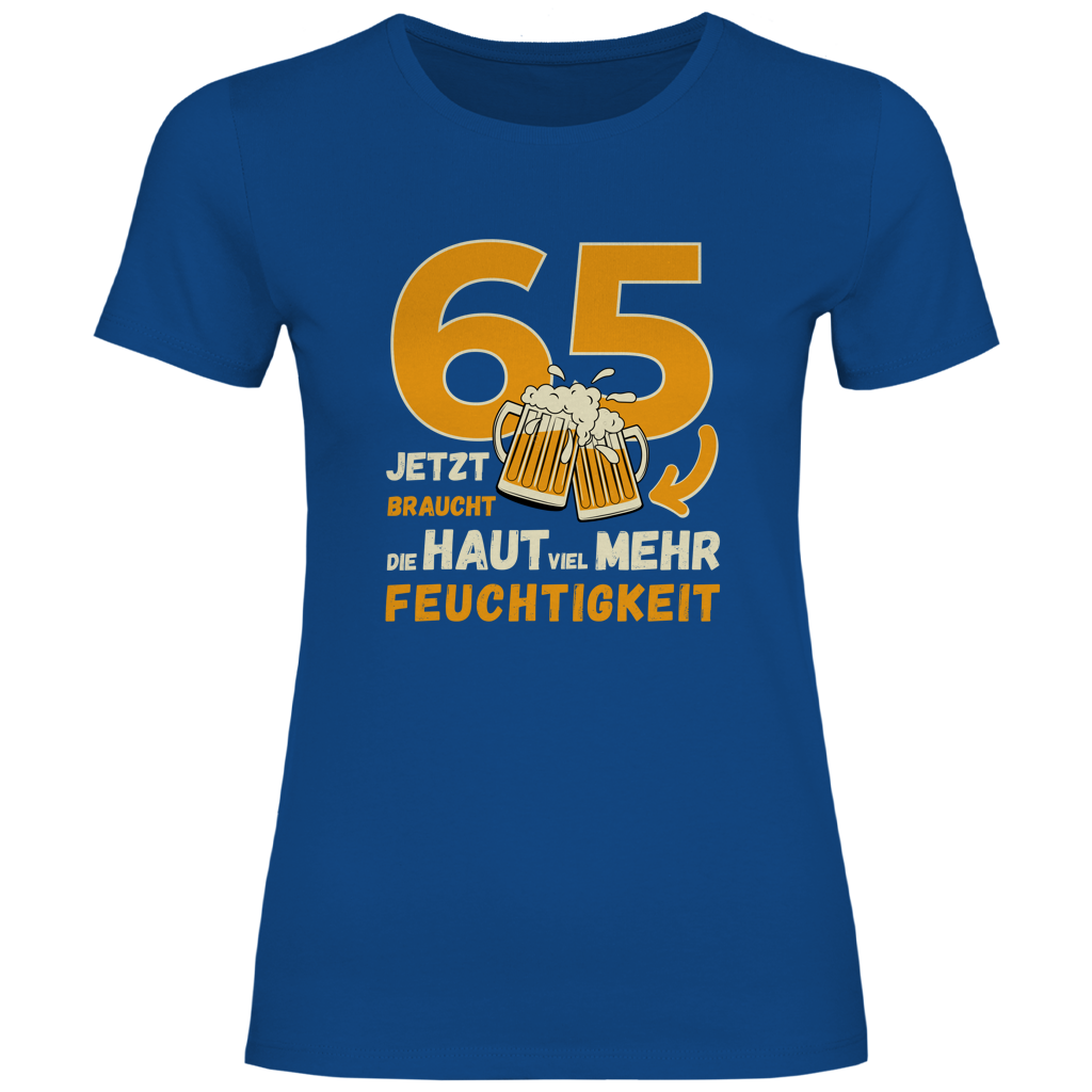 Damen T-Shirt "65 - Jetzt braucht die Haut mehr Feuchtigkeit" royalblau