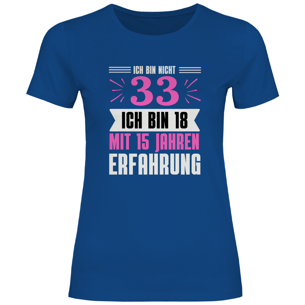 Damen T-Shirt "Ich bin nicht 33" (Pinkes Motiv)