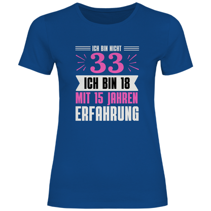 Damen T-Shirt "Ich bin nicht 33" (Pinkes Motiv)