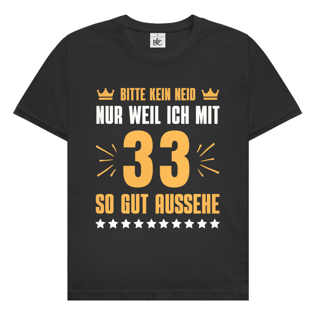 Herren T-Shirt "Bitte kein Neid, nur weil ich mit 33" (Orangenes Motiv)