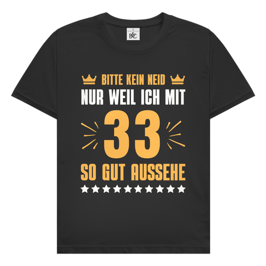 Herren T-Shirt "Bitte kein Neid, nur weil ich mit 33" (Orangenes Motiv)