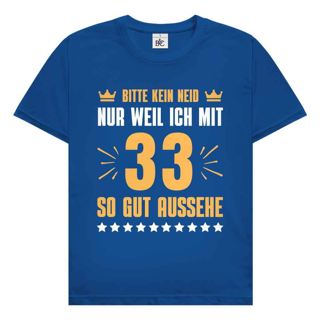 Herren T-Shirt "Bitte kein Neid, nur weil ich mit 33" (Orangenes Motiv)