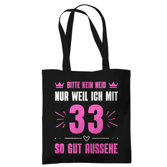 Tragetasche "Bitte kein Neid, nur weil ich mit 33" (Pinkes Motiv)