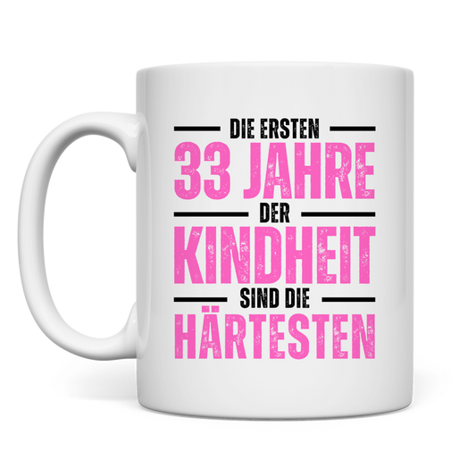 Tasse "Die ersten 33 Jahre der Kindheit"