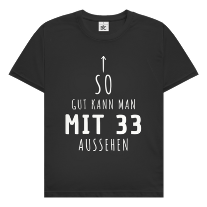 Herren T-Shirt "So gut kann man mit 33 Jahren aussehen"