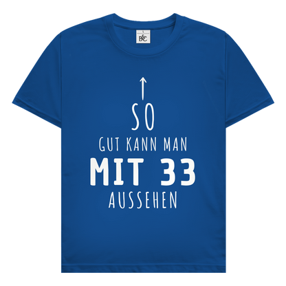 Herren T-Shirt "So gut kann man mit 33 Jahren aussehen"