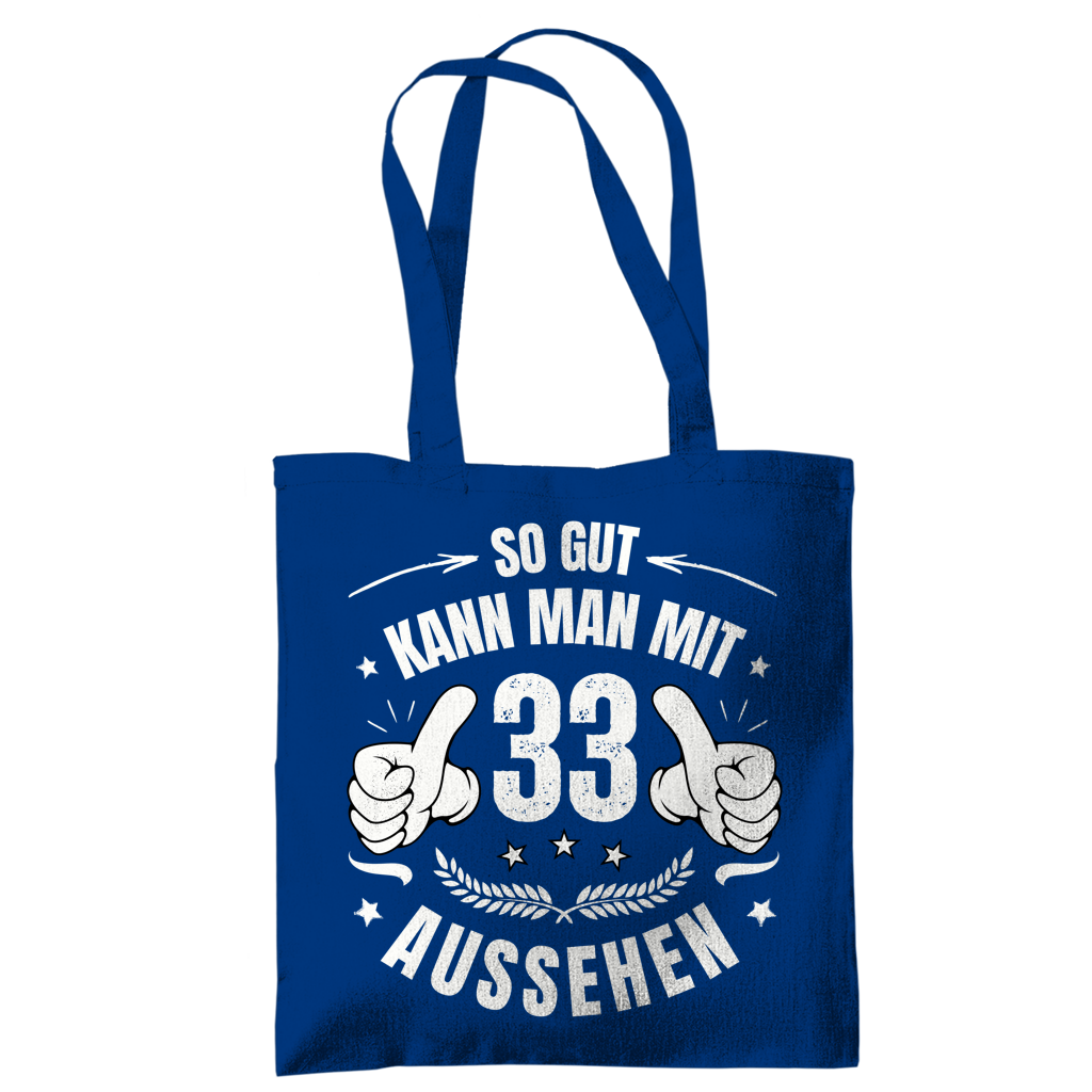 Tragetasche "So gut kann man mit 33 aussehen!"