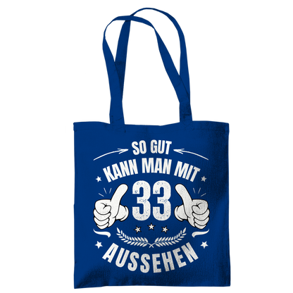 Tragetasche "So gut kann man mit 33 aussehen!"