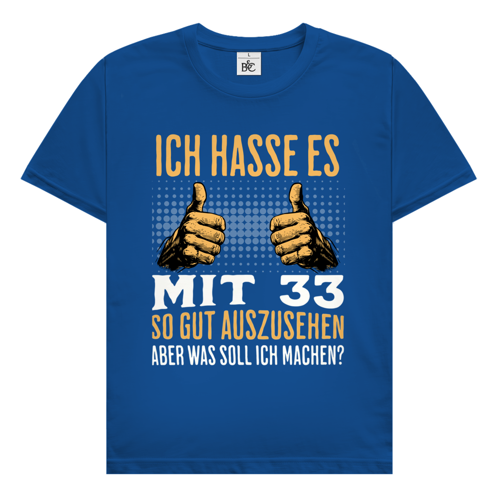 Herren T-Shirt "Ich hasse es mit 33 so gut auszusehen" royalblau