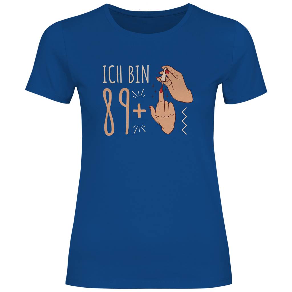 Damen T-Shirt 90. Geburtstag "Ich bin 89 plus lackierter Mittelfinger" blau