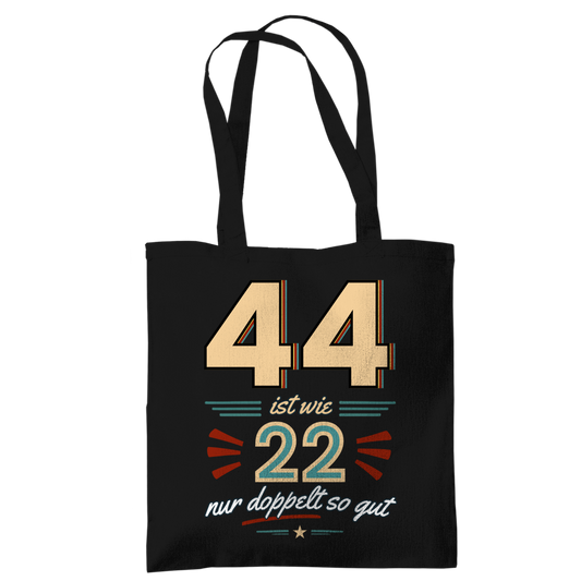 Tragetasche "44 ist wie 22, nur doppelt so gut"