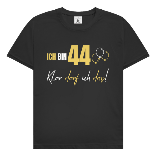 Herren T-Shirt "Ich bin 44 - Klar darf ich das!" schwarz