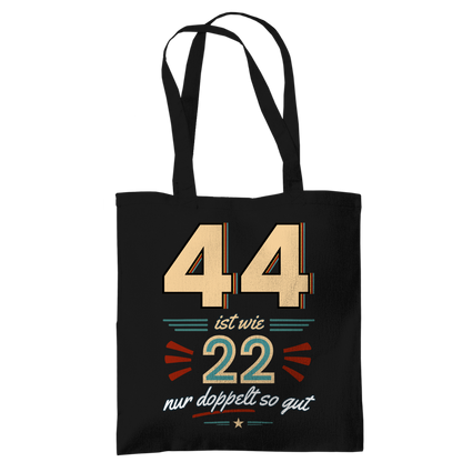 Tragetasche "44 ist wie 22 nur doppelt so gut"