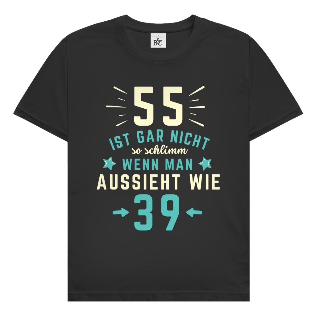 Herren T-Shirt "55 ist gar nicht schlimm, wenn man aussieht wie 39"