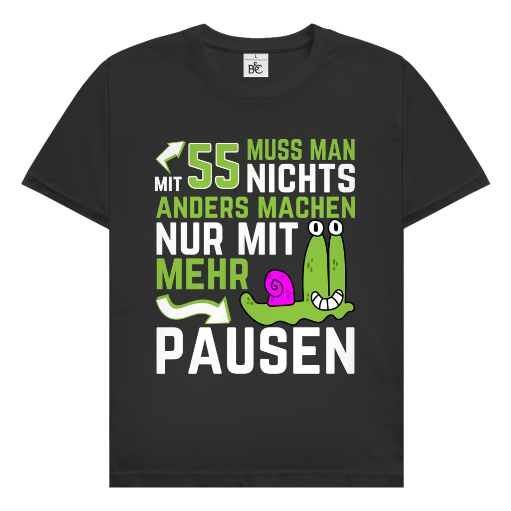 Herren T-Shirt "Mit 55 muss man nichts anders machen, nur mit mehr Pausen" schwarz