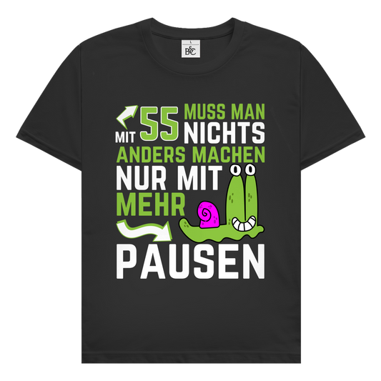 Herren T-Shirt "Mit 55 muss man nichts anders machen, nur mit mehr Pausen" schwarz