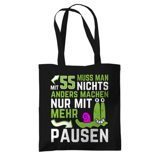 Tragetasche "Mit 55 muss man nichts anders machen, nur mit mehr Pausen" 