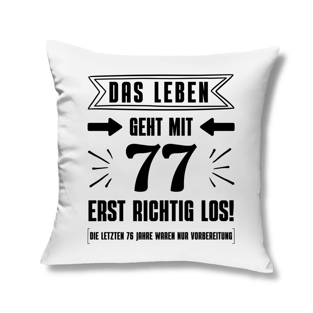 Kopfkissen "Das Leben geht mit 77 erst richtig los"