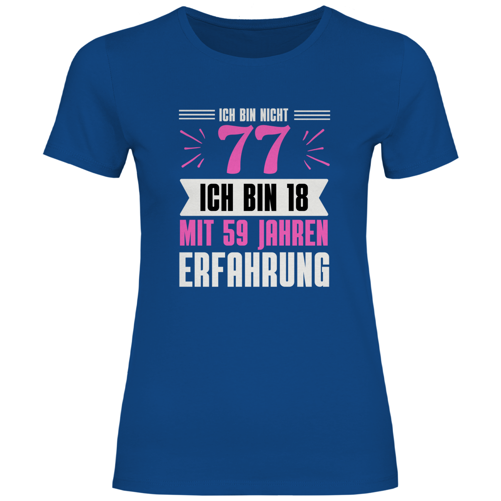 Damen T-Shirt "Ich bin nicht 77" (Pinkes Motiv)