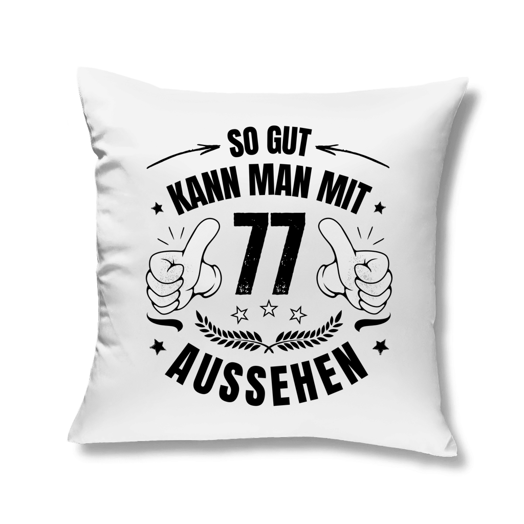Kopfkissen "So gut kann man mit 77 aussehen"