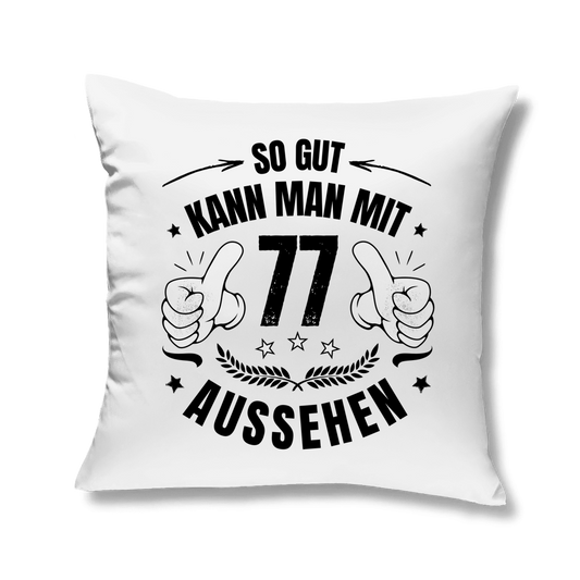 Kopfkissen "So gut kann man mit 77 aussehen"