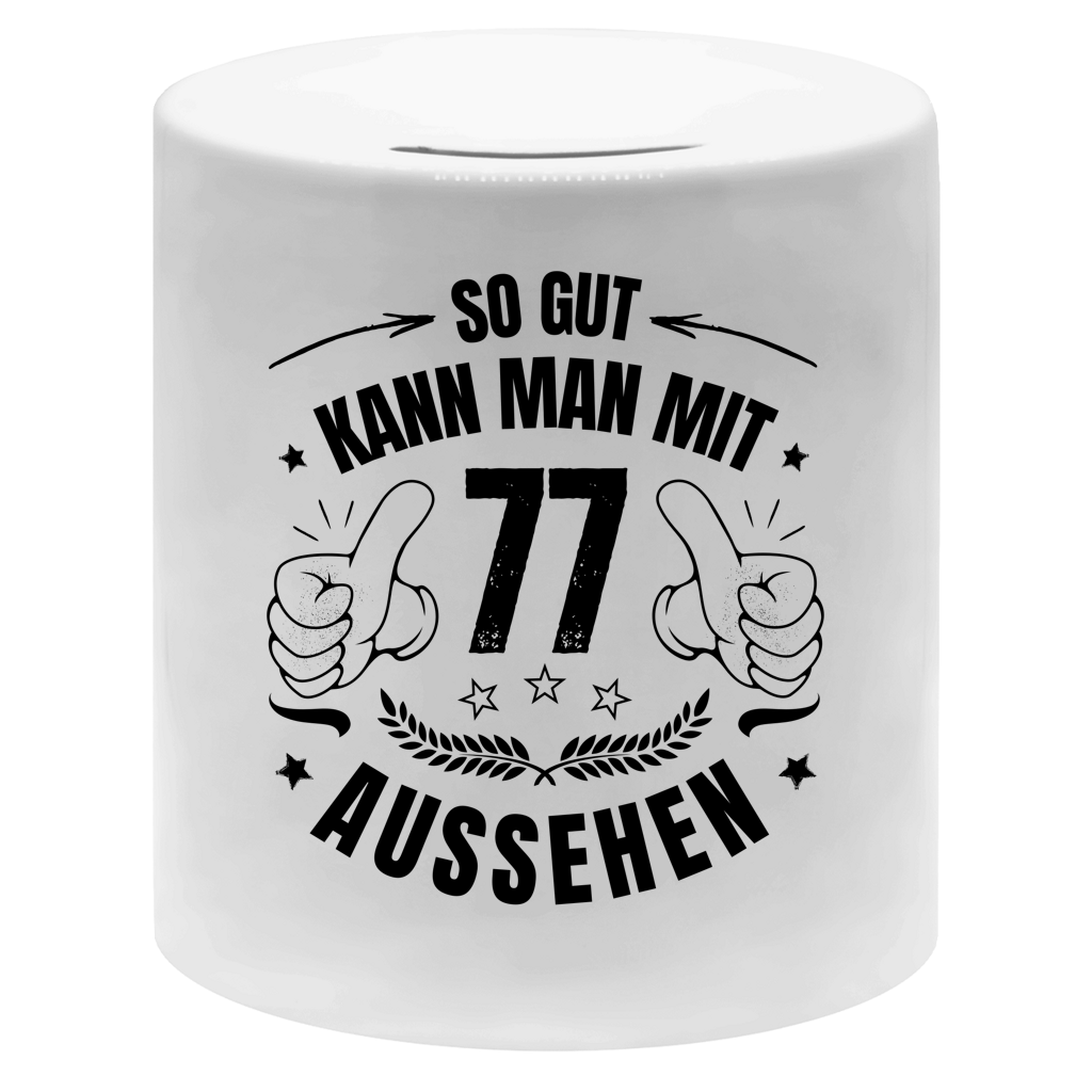 Spardose "So gut kann man mit 77 aussehen"