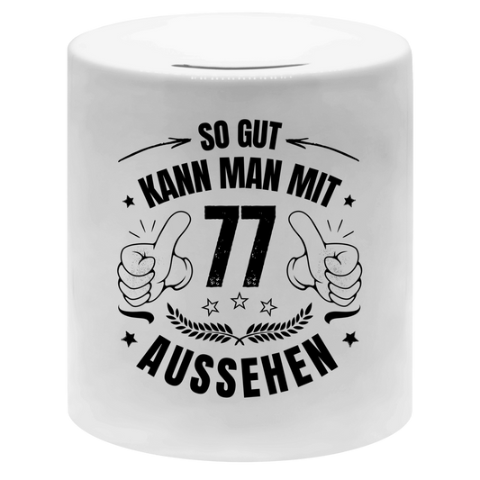 Spardose "So gut kann man mit 77 aussehen"