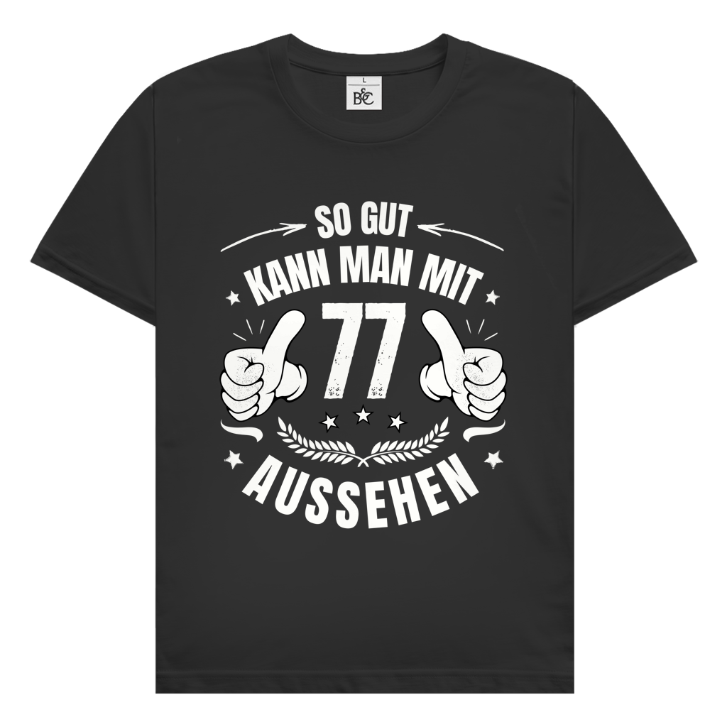Herren T-Shirt "So gut kann man mit 77 aussehen"