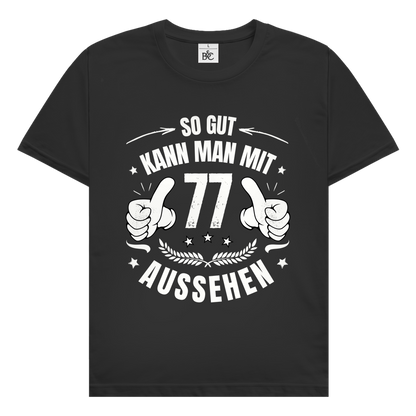 Herren T-Shirt "So gut kann man mit 77 aussehen"