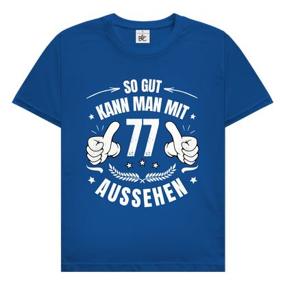 Herren T-Shirt "So gut kann man mit 77 aussehen"