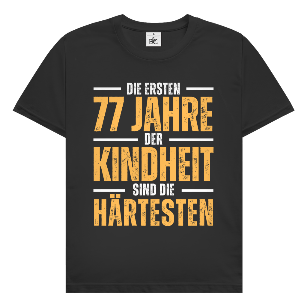 Herren T-Shirt "Die ersten 77 Jahre der Kindheit sind die härtesten"