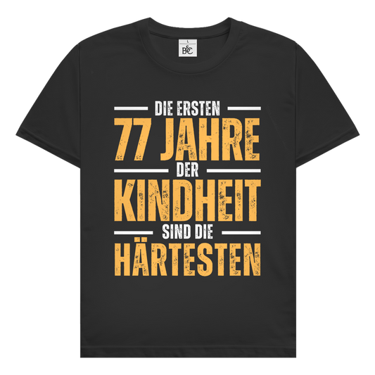Herren T-Shirt "Die ersten 77 Jahre der Kindheit sind die härtesten"