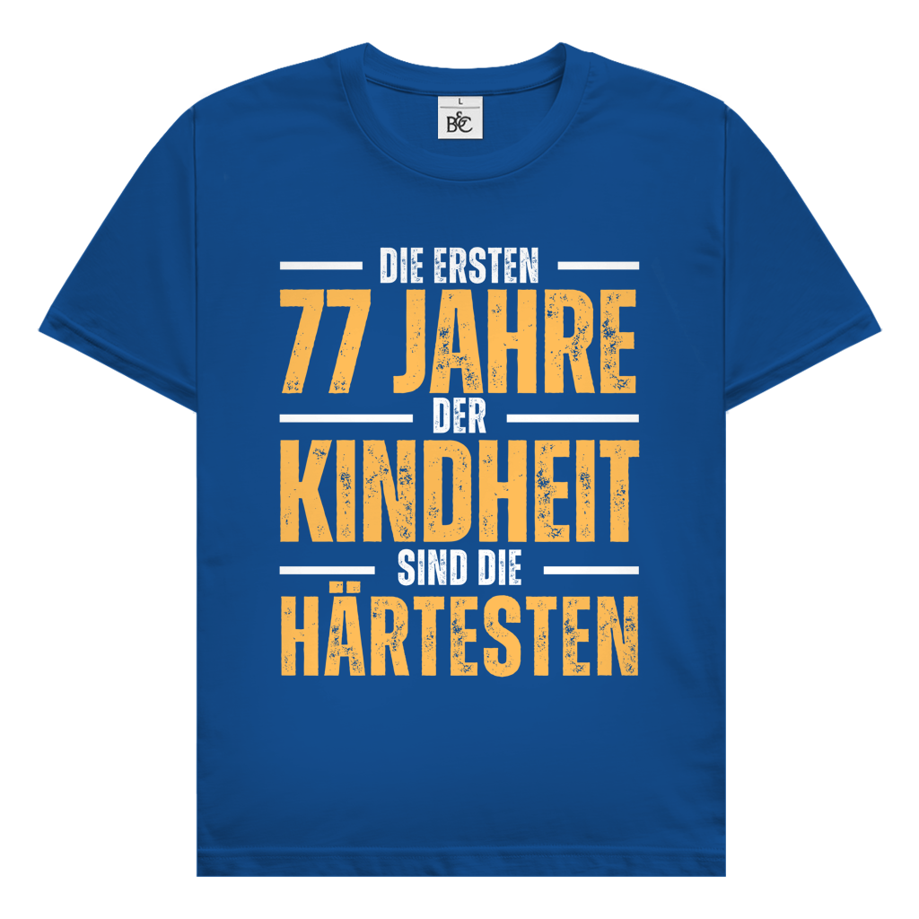 Herren T-Shirt "Die ersten 77 Jahre der Kindheit sind die härtesten"