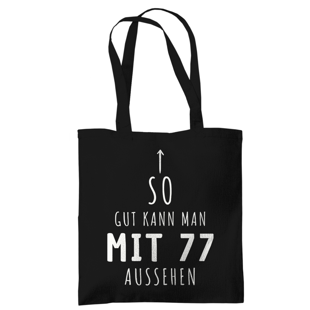 Tragetasche "So gut kann man mit 77 Jahren aussehen"