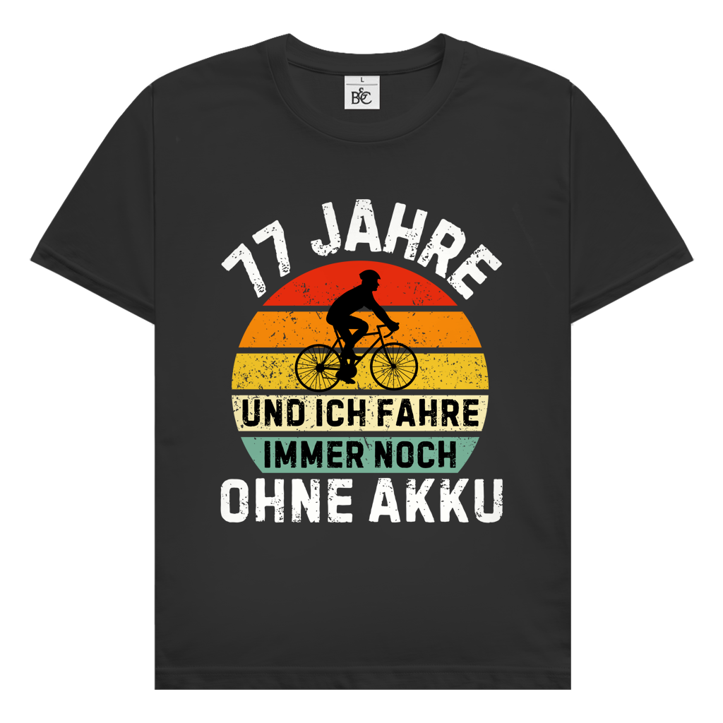 Herren T-Shirt "77 Jahre und ich fahre immer noch ohne Akku"
