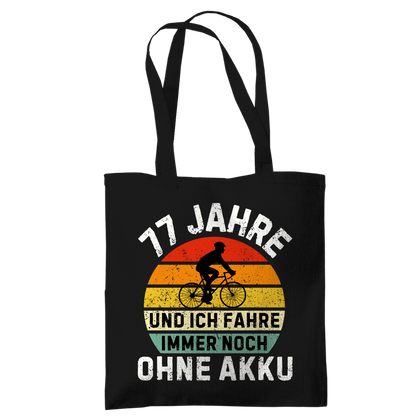 Tragetasche "77 Jahre und ich fahre immer noch ohne Akku"