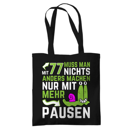 Tragetasche "Mit 77 muss man nichts anders machen, nur mit mehr Pausen"