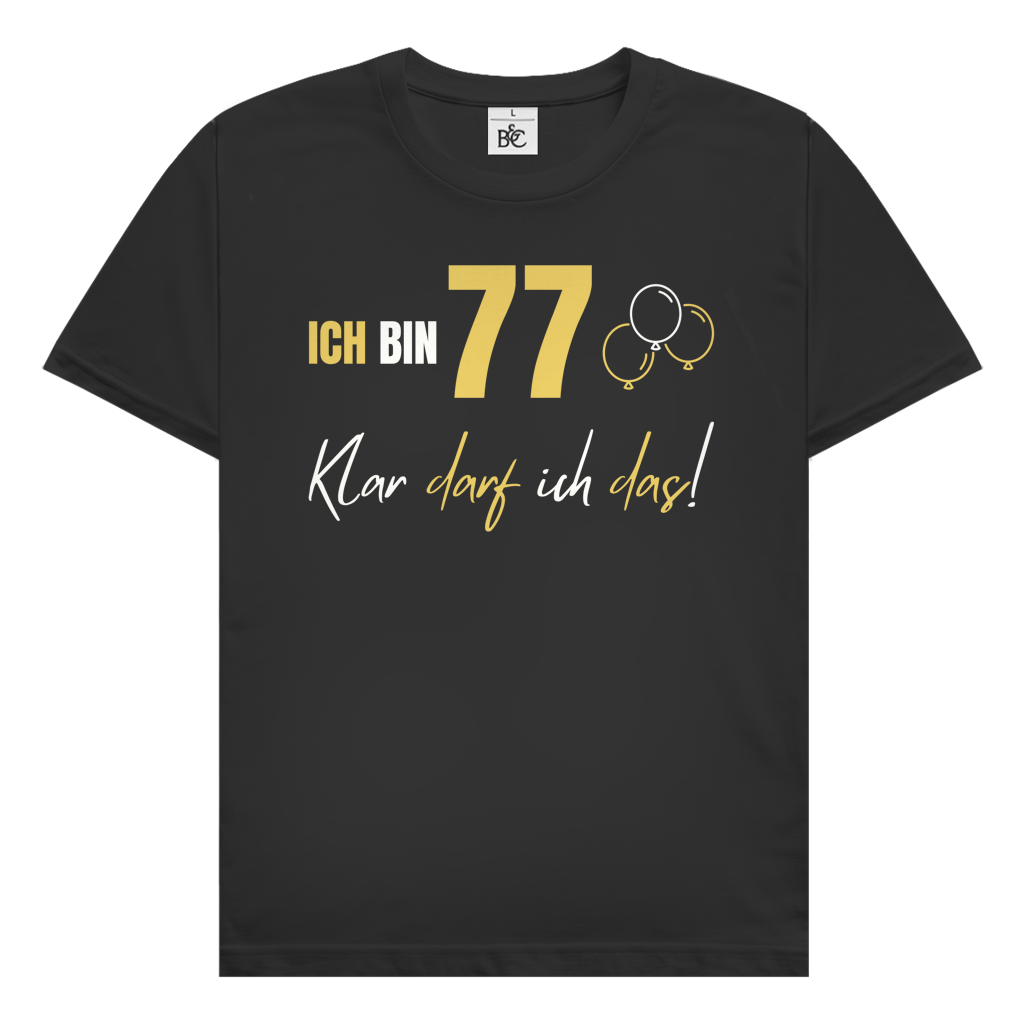 Herren T-Shirt "Ich bin 77 - Klar darf ich das!"