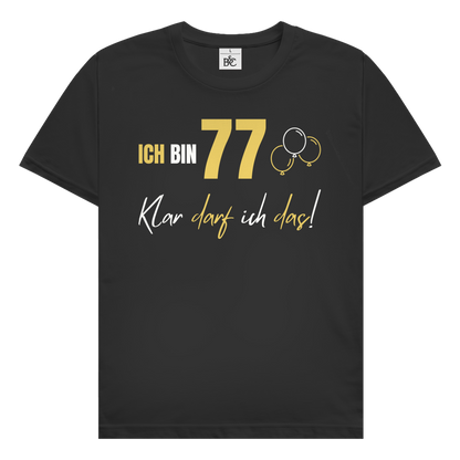 Herren T-Shirt "Ich bin 77 - Klar darf ich das!"