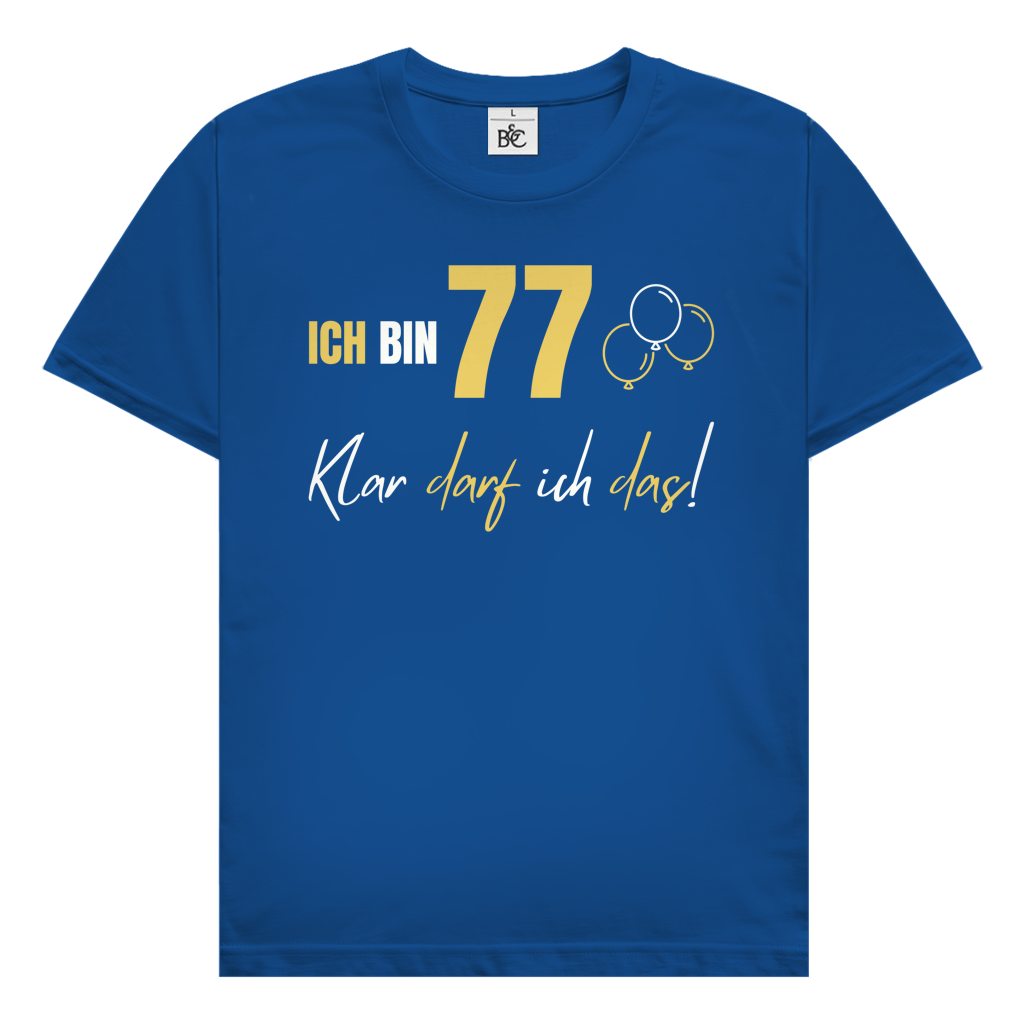 Herren T-Shirt "Ich bin 77 - Klar darf ich das!"