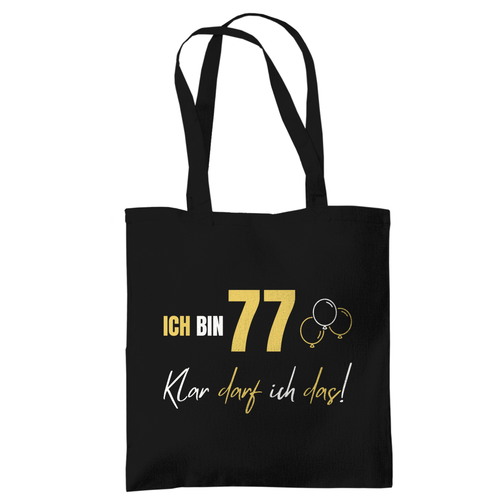Tragetasche "Ich bin 77 - Klar darf ich das!"