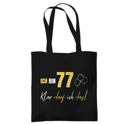 Tragetasche "Ich bin 77 - Klar darf ich das!"