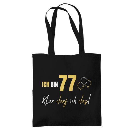 Tragetasche "Ich bin 77 - Klar darf ich das!"