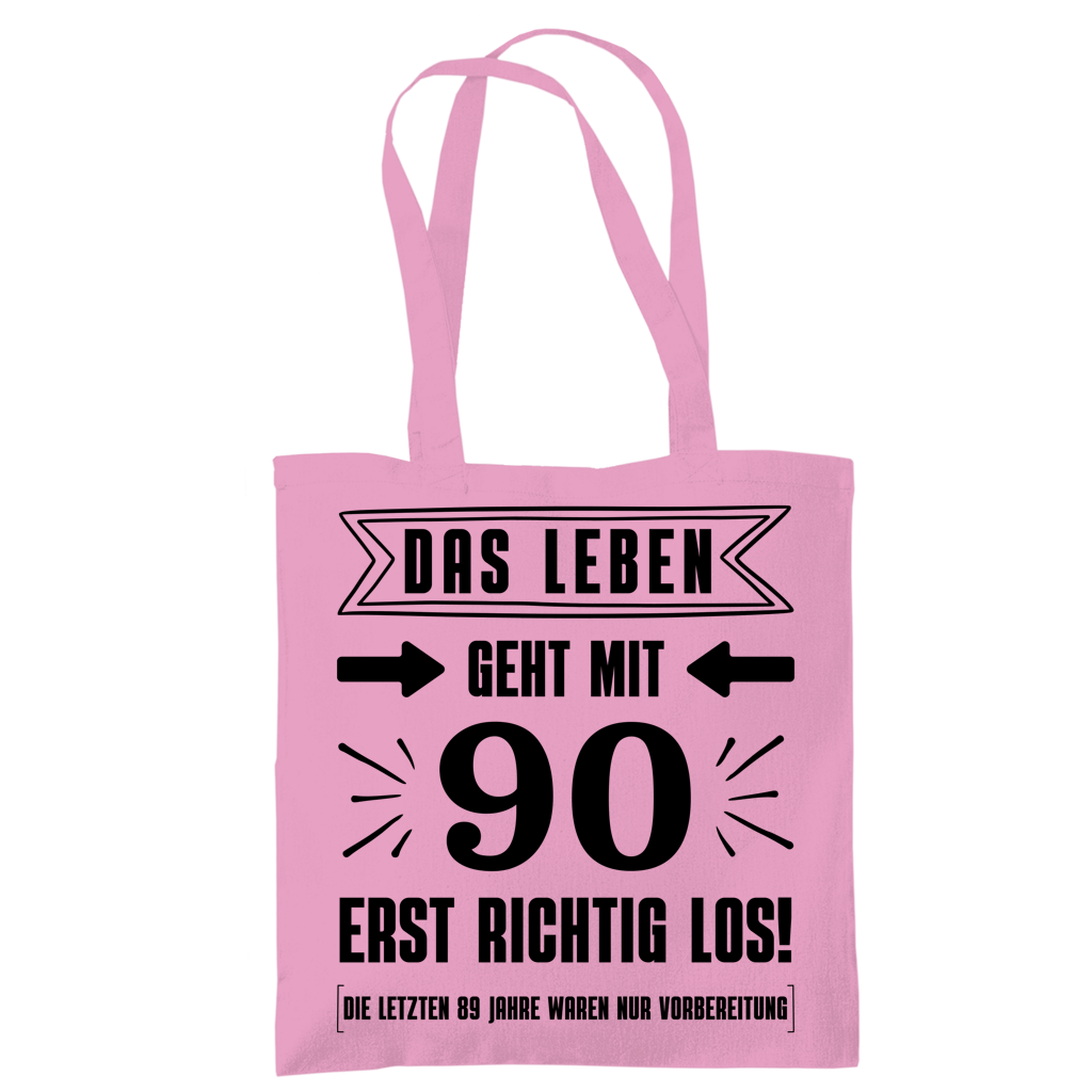 Tragetasche "Das Leben geht mit 90 erst richtig los" rosa